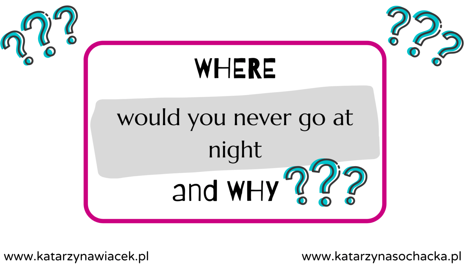 WHERE ... and WHY? - obrazek 5